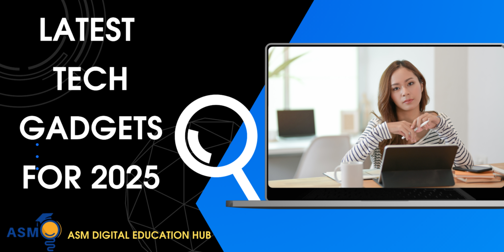 LATEST TECH GADGETS FOR 2025: THE SECURE FUTURE IS HERE