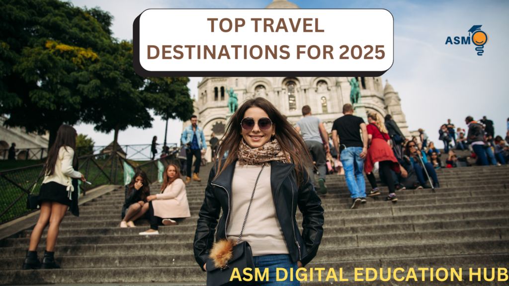 TOP TRAVEL DESTINATIONS NEW SECURE FOR 2025